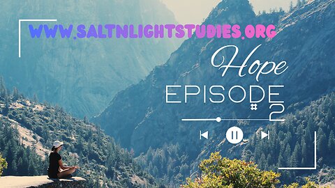 Salt n Light Reflections Podcast #2 Hope