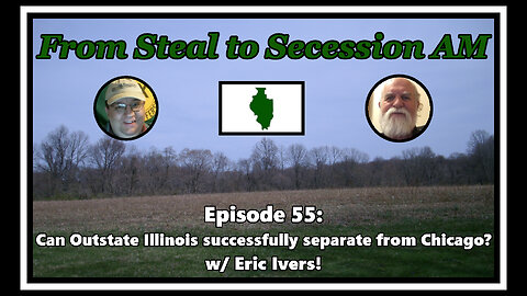 From Steal to Secession AM - Ep. 55: Can Outstate Illinois successfully separate from Chicago?