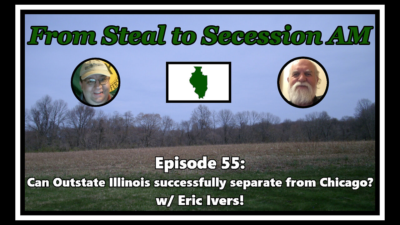 From Steal to Secession AM - Ep. 55: Can Outstate Illinois successfully separate from Chicago?