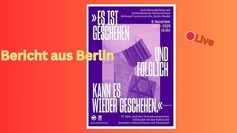 Live:🛑 "Antifaschistisches Gedenken an die Novemberpogrome 1938"-Berlin #091125