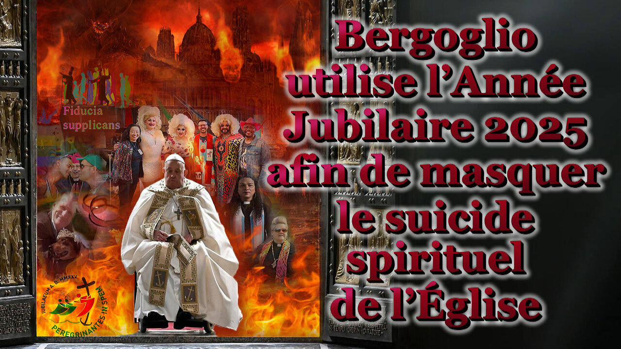 Bergoglio utilise l’Année Jubilaire 2025 afin de masquer le suicide spirituel de l’Église