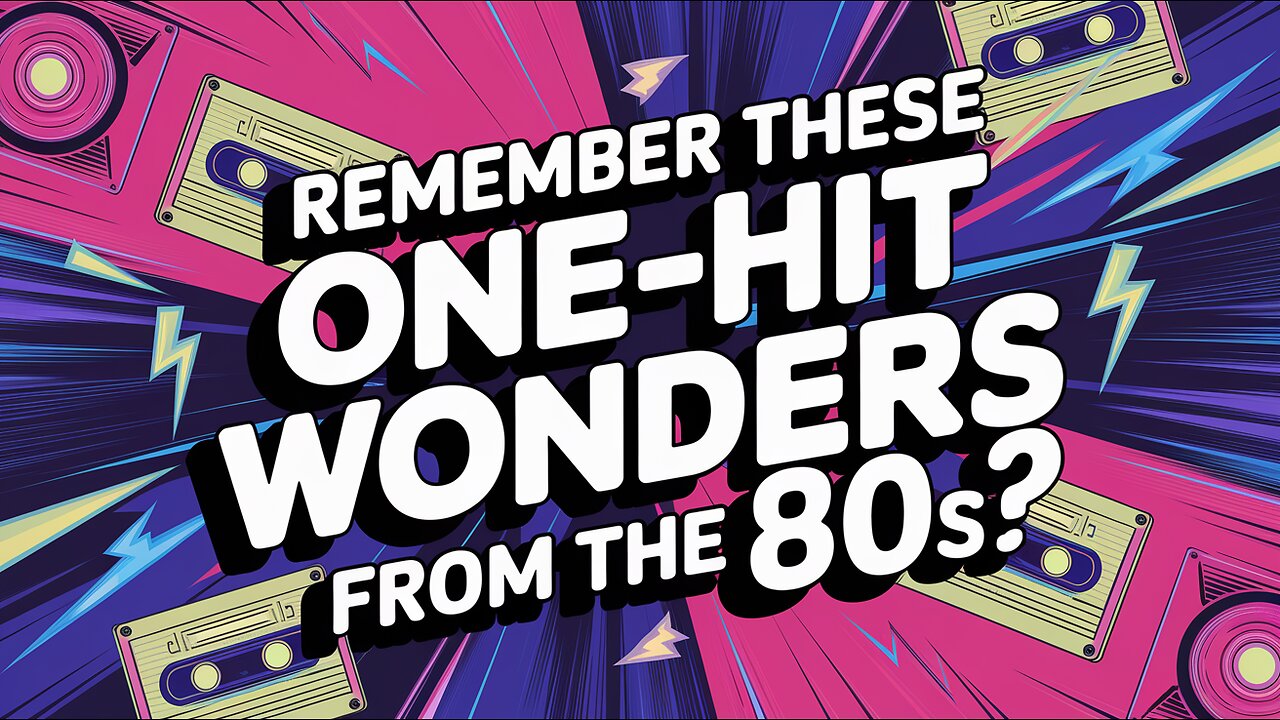 80s: Do You Remember These One-Hit Wonders?
