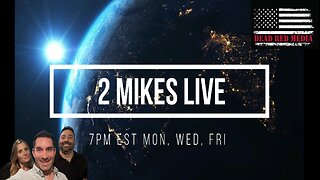 2 MIKES LIVE #162 Open Mike Friday! Johnson is IN!