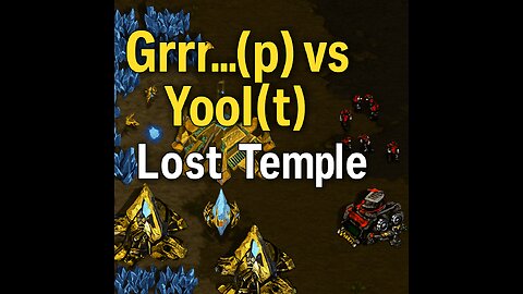 Grrrr…(p) vs [b_blade]YooI(t) @ Lost Temple SC:BW FPVOD