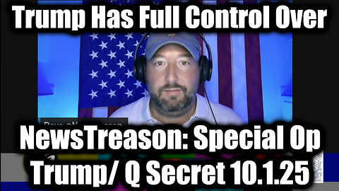 Q Secret Military Op 10.1.25 - Trump Has Full Control Over