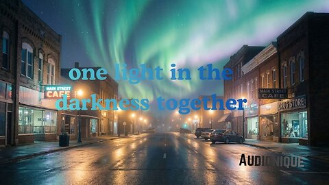 One light in the darkness together..