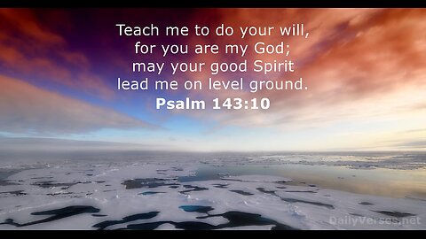 Verse Of The Day : Psalms 143:10 Teach Me To Do Your Will, For You Are My God