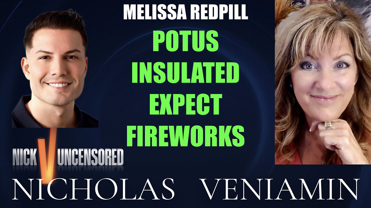 Melissa Redpill Discusses POTUS Insulated, Expect Fireworks with Nicholas Veniamin