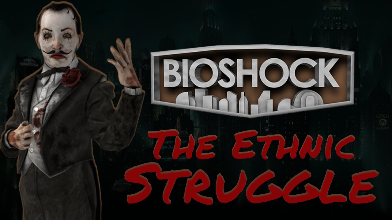 BioShock: Rapture - The Ethnic Struggle