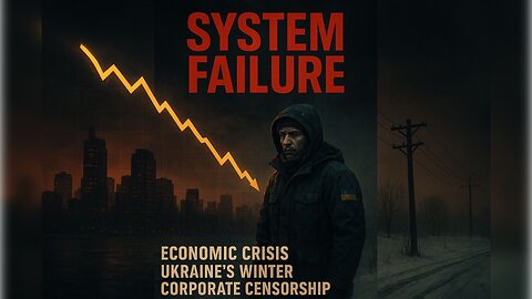System Failure: Economic Crisis, Ukraine’s Winter, and Corporate Censorship