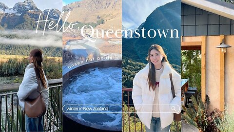 New Zealand Vlog 🍵| 5 days on South Island *Queenstown*, Onsen, Milford Sound, Deer Park Heights