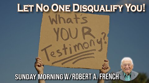 Let No One Disqualify You | Sunday Morning w/Robert A. French