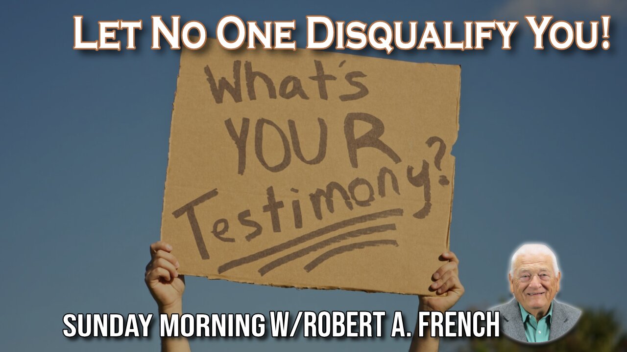 Let No One Disqualify You | Sunday Morning w/Robert A. French