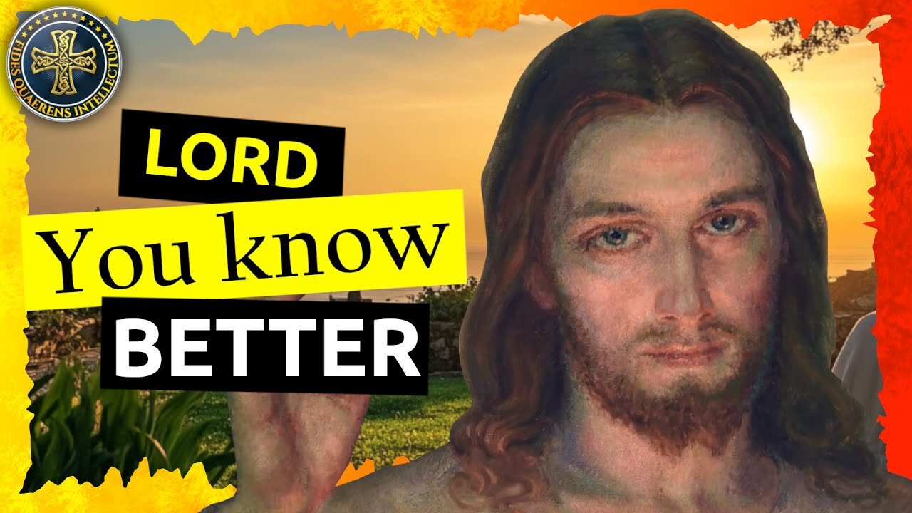 'Lord, You Know Better' Prayer