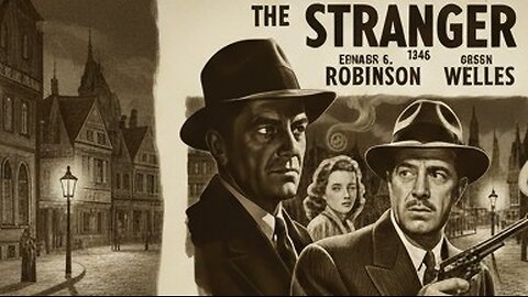 The Stranger (1946) - Edward G. Robinson & Orson Welles in Post-War Thriller