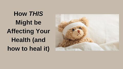 How THIS might be affecting your health (and how to heal it)