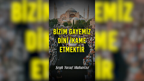 Bizim Gayemiz Dini İkame Etmektir