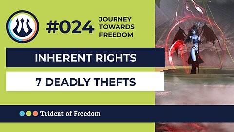 JTF #024 Inherent rights - 7 deadly thefts