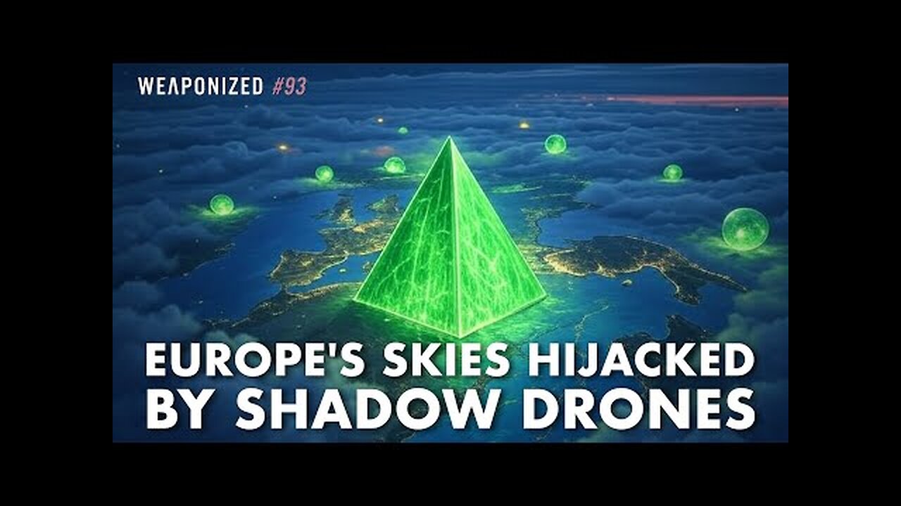 Europe's Skies Hijacked by Shadow Drones - WEAPONIZED - EP #93
