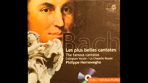 J. S. BACH - Famous Cantatas - Herreweghe, Collegium Vocale, La Chapelle Royale [CD 2 of 3]