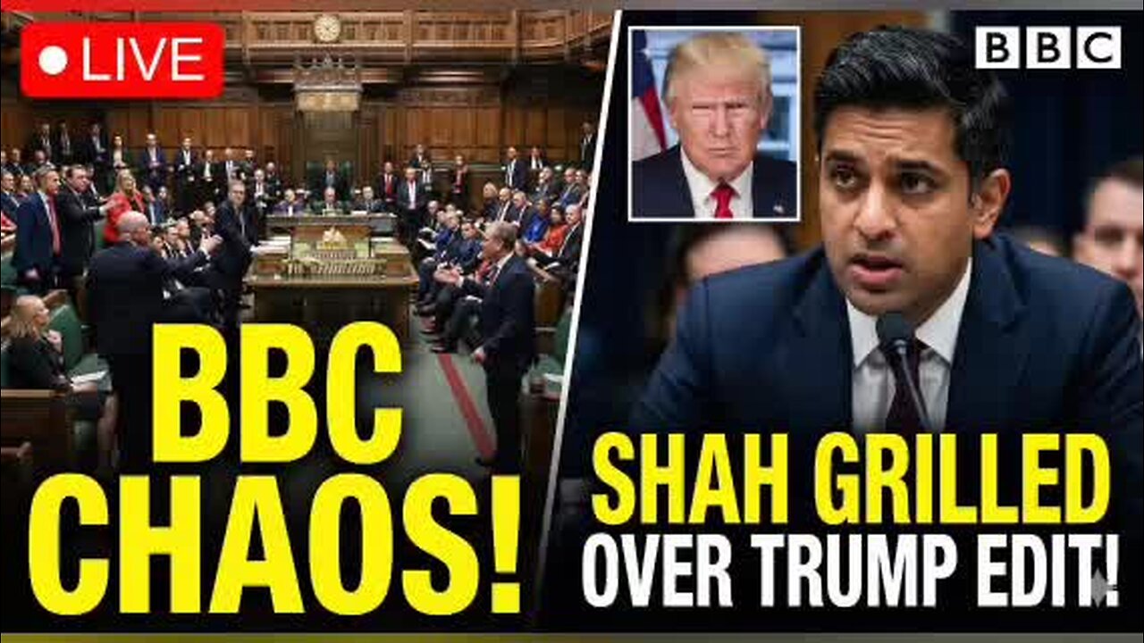 LIVE NOW: BBC Chaos Explodes In UK Parliament; Samir Shah Faces Intense Grilling Over Trump Speech