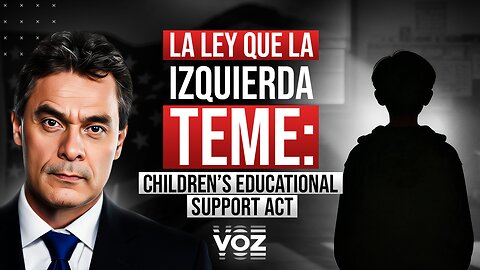 La ley que la izquierda teme: Children’s Educational Support Act