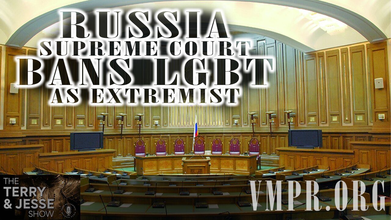 08 Jan 25, The Terry & Jesse Show: Russia's Supreme Court Bans LGBT Movement as Extremist