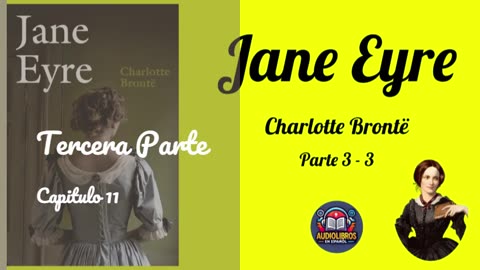 Jane Eyre (Parte 3-3) - Charlotte Brontë - Audiolibro Completo con Voz Humana