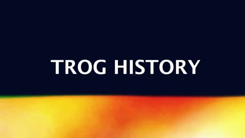 TROG HISTORY by ITV (Country) [2:45]