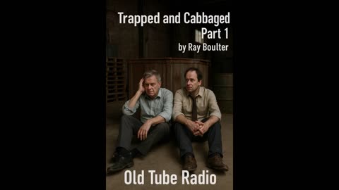 Lifestyles of the Trapped and Cabbaged Part 1 by Ray Boulter