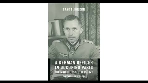 A German Officer in Occupied Paris : The War Journals, 1941-1945 by Ernst Jünger Pt 2 of 2