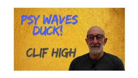 Psy Waves DUCK! - Clif High