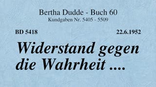 BD 5418 - WIDERSTAND GEGEN DIE WAHRHEIT ....