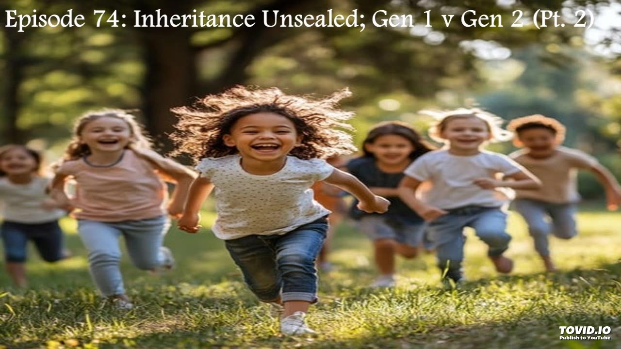 Episode 74: Inheritance Unsealed; Gen 1 v Gen 2 (Pt. 2)