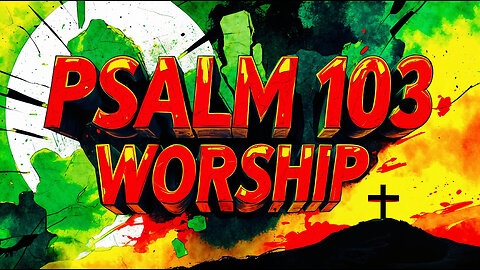 Global Praise Anthem | Reggae Hip Hop Worship | Psalm 103:19-22 (NLT)