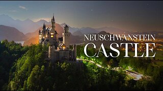 Neuschwanstein Castle: King Ludwig's Dream
