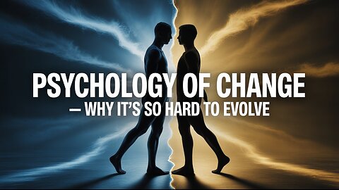 The Psychology of Change — Why Evolving Is Hard but Essential
