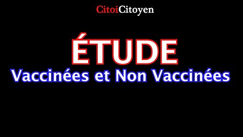 Étude Vaccinées et Non Vaccinées