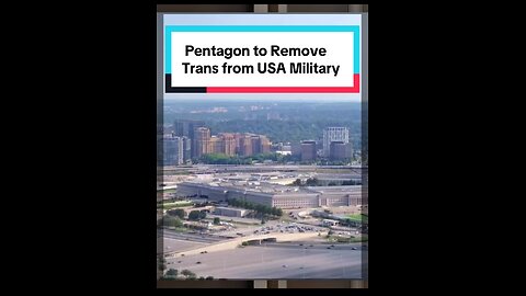 Pentagon to Remove Trans from Military
