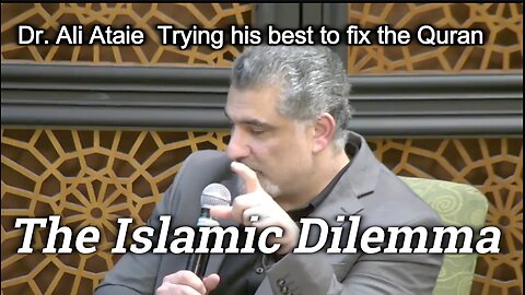 Dr. Ali Ataie defend the contradiction of the Quran "The Islamic Dilemma"