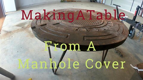 Making A Table From A Manhole Cover