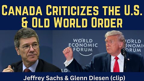 Jeffrey Sachs (clip, 22.01.26): Canada Criticizes the U.S. & the U.S.-Led World Order