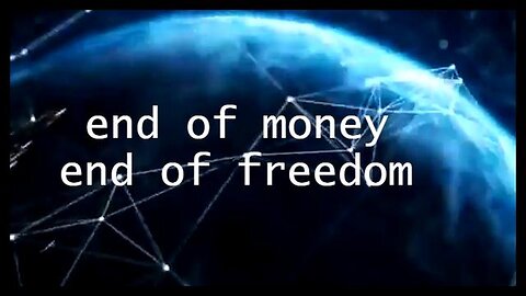 end of money, end of freedom