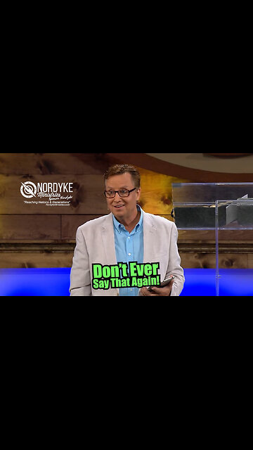 Don't Ever Say That Again!