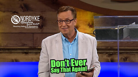 Don't Ever Say That Again!