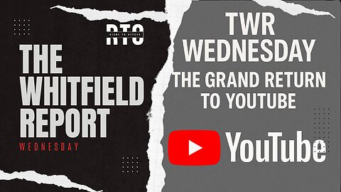 TWR Wednesday | The GRAND Return To YouTube!
