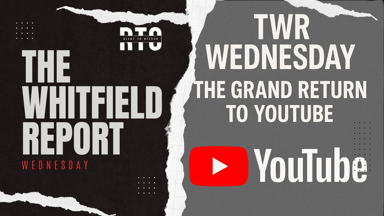 TWR Wednesday | The GRAND Return To YouTube!