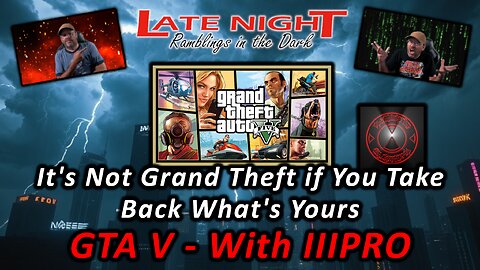 It's Not Grand Theft if You Take Back What's Yours - GTA V With IIIPRO