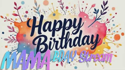 Mama's Birthday Stream Lets Celebrate