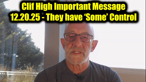 Clif High Important Message 12.20.25 - They have ‘Some’ Control